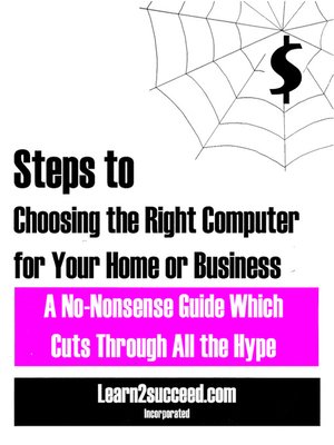 cover image of Steps to Choosing the Right Computer for Your Home or Business